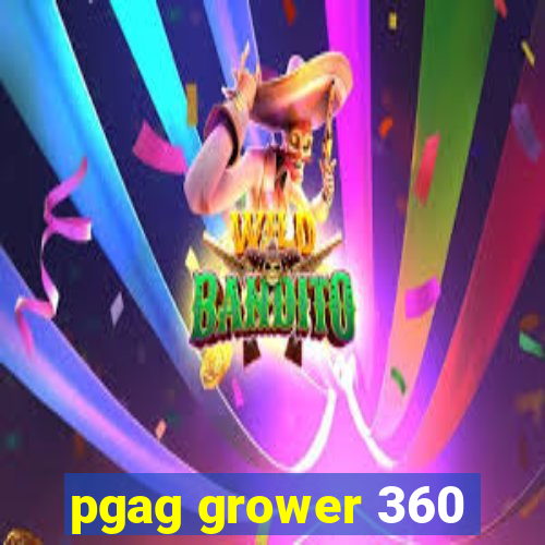 pgag grower 360