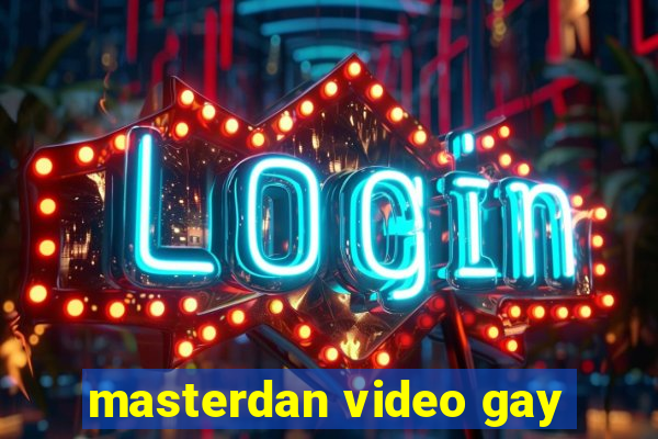 masterdan video gay