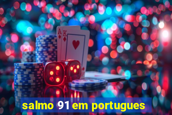 salmo 91 em portugues