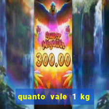 quanto vale 1 kg de lacre de latinha 2024