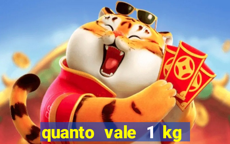 quanto vale 1 kg de lacre de latinha 2024