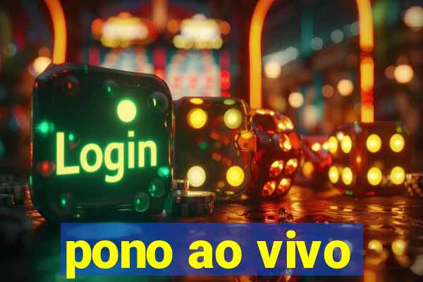 pono ao vivo