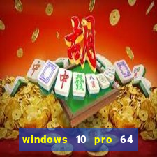 windows 10 pro 64 bits iso