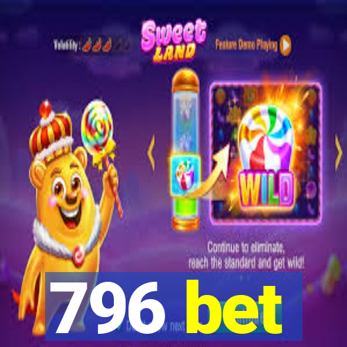 796 bet