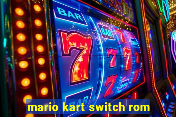 mario kart switch rom