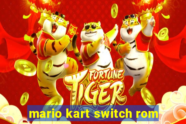 mario kart switch rom