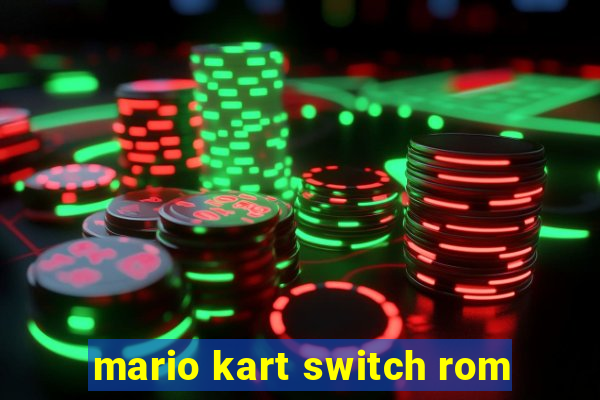 mario kart switch rom