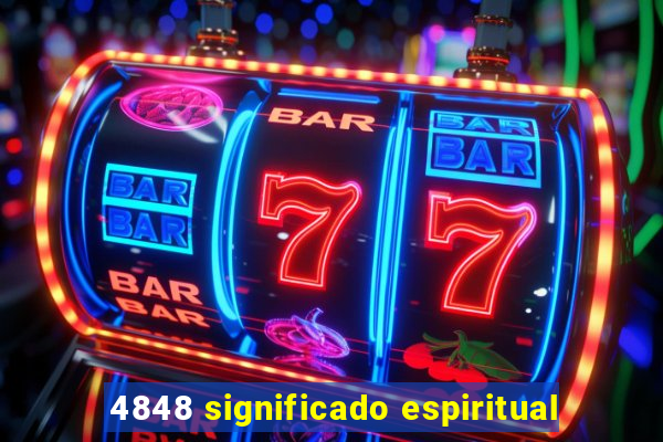 4848 significado espiritual