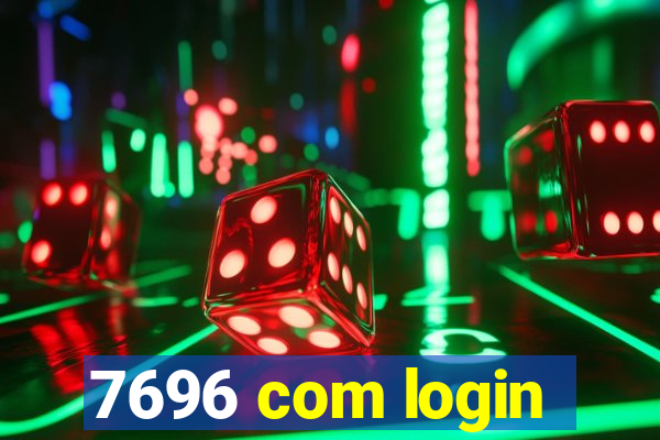 7696 com login