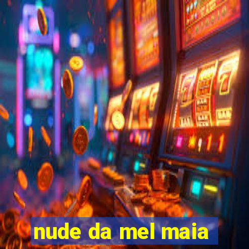 nude da mel maia