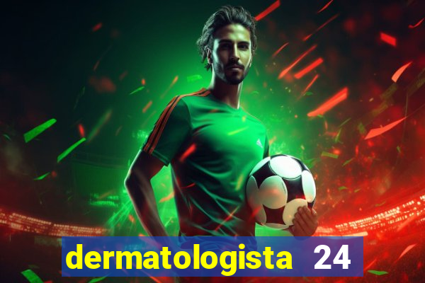 dermatologista 24 horas sp