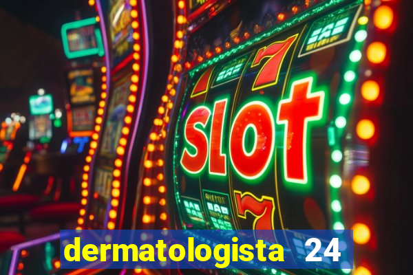 dermatologista 24 horas sp