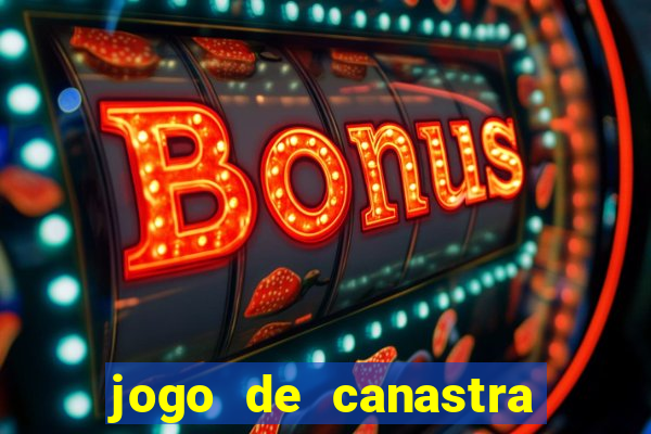 jogo de canastra valendo dinheiro