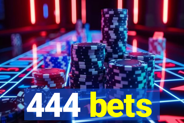 444 bets