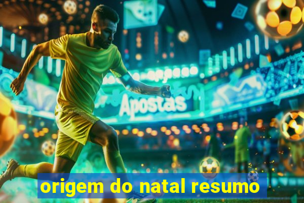 origem do natal resumo