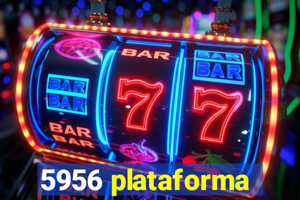 5956 plataforma