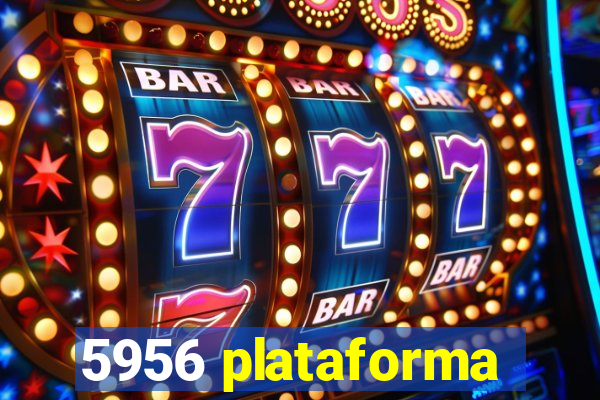 5956 plataforma