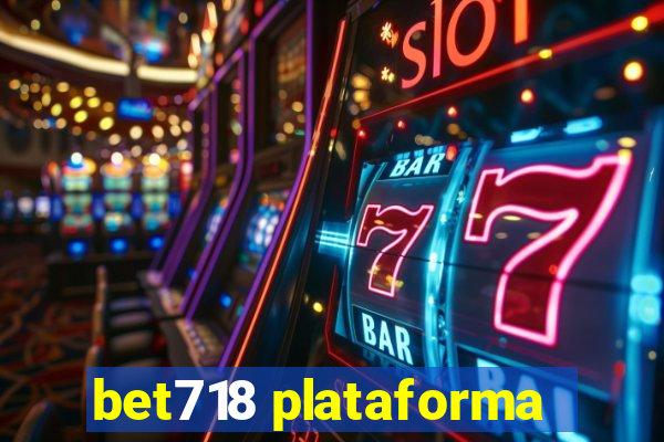 bet718 plataforma