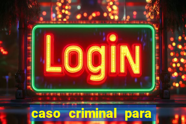 caso criminal para resolver pdf