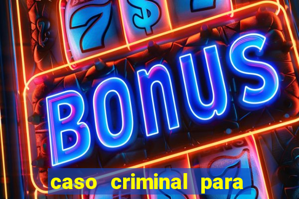 caso criminal para resolver pdf