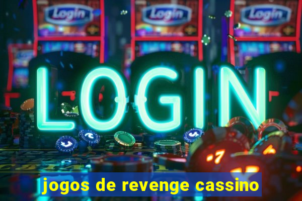 jogos de revenge cassino