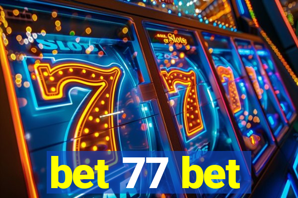 bet 77 bet