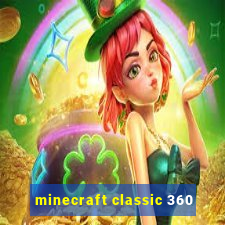 minecraft classic 360