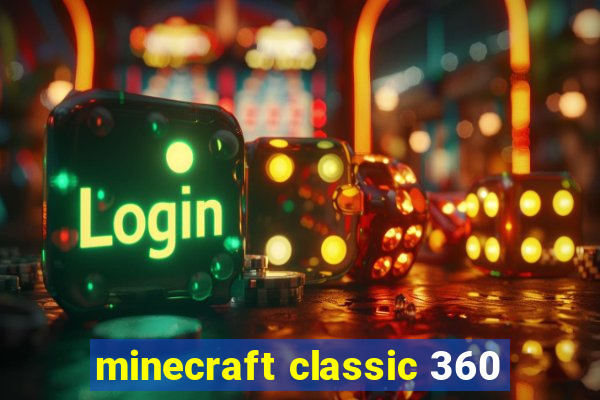 minecraft classic 360