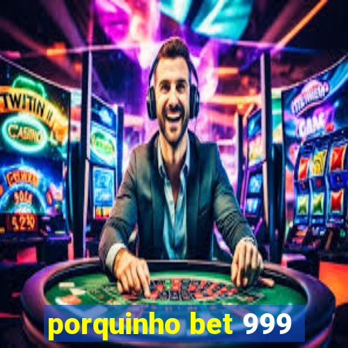 porquinho bet 999