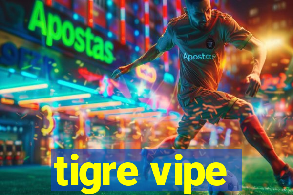 tigre vipe