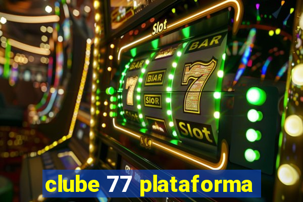 clube 77 plataforma