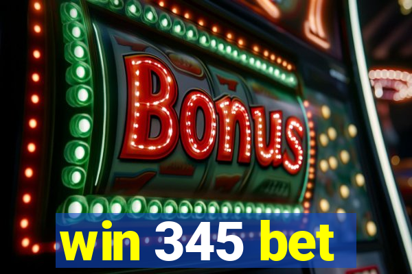 win 345 bet