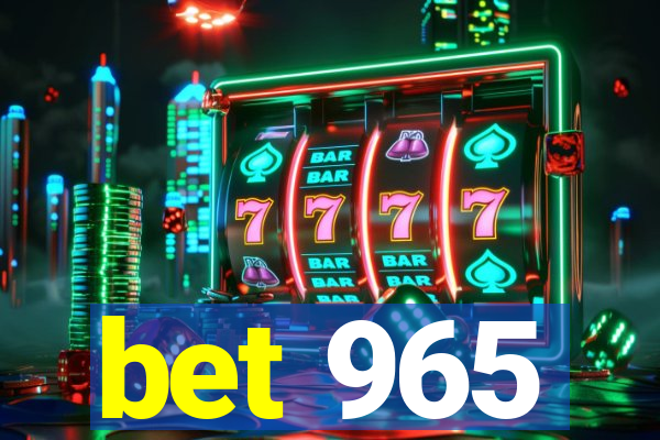 bet 965