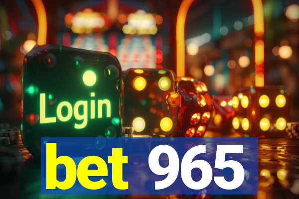 bet 965