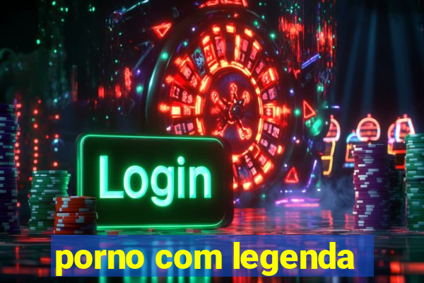 porno com legenda