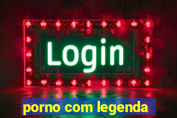 porno com legenda