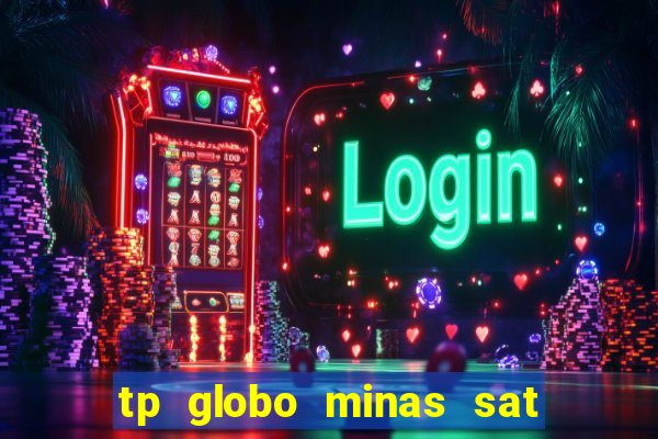 tp globo minas sat hd regional