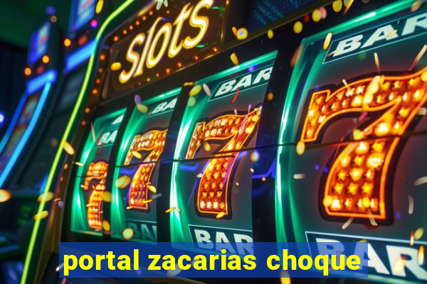 portal zacarias choque