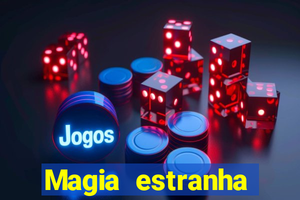 Magia estranha filme completo dublado