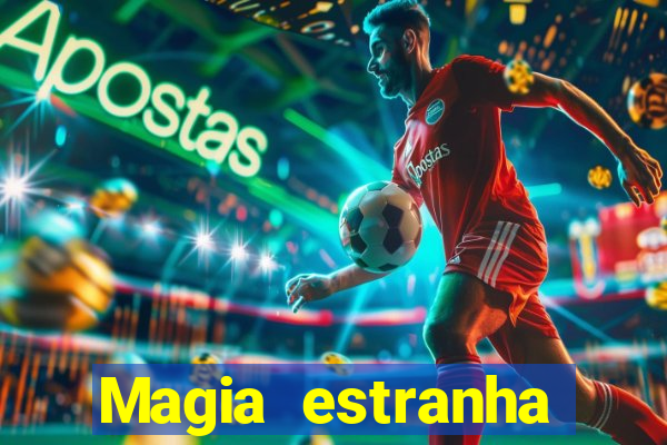 Magia estranha filme completo dublado