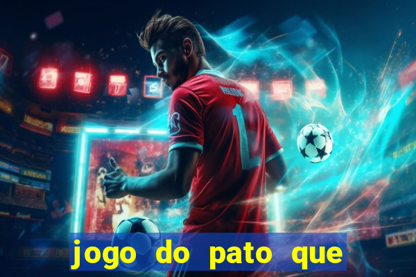 jogo do pato que ganha dinheiro