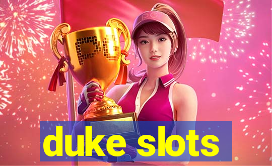 duke slots