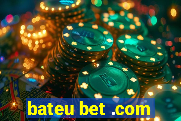 bateu bet .com