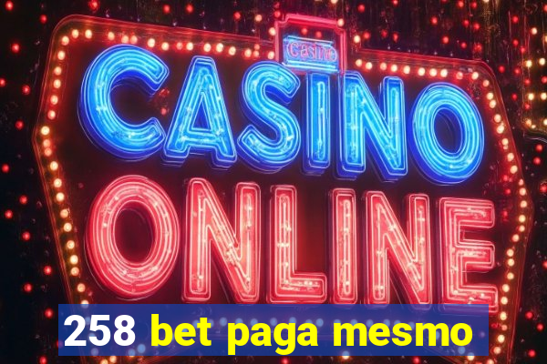 258 bet paga mesmo