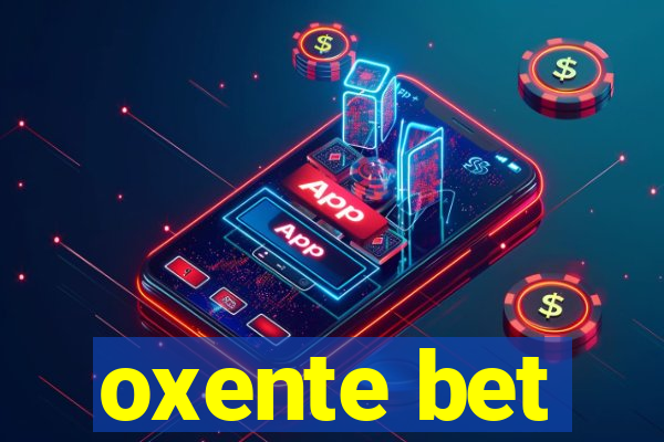 oxente bet