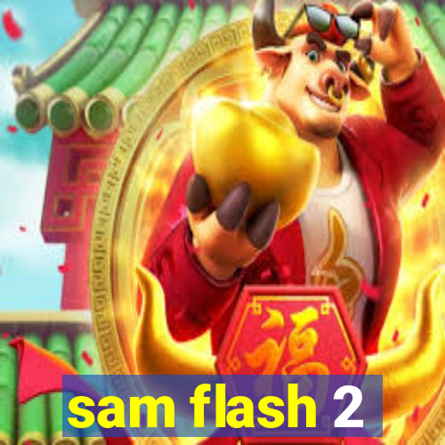 sam flash 2