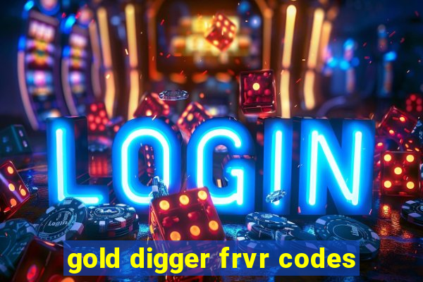 gold digger frvr codes