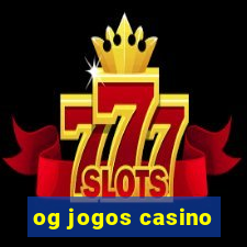 og jogos casino