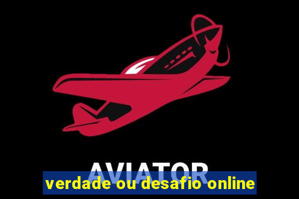 verdade ou desafio online