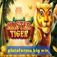 plataforma big win